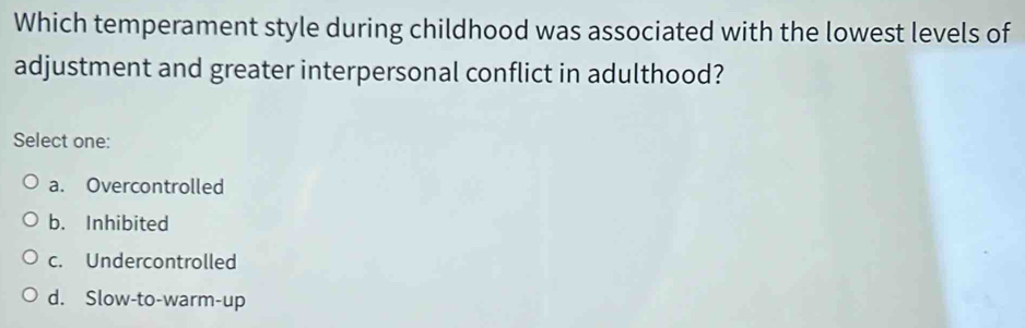 Solved: Which temperament style during childhood was associated with ...