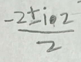  (-2± i· 2)/2 