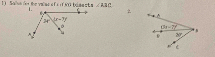 Solve for the value of x if BD bisects ∠ ABC,
2.