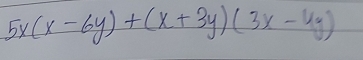 5x(x-6y)+(x+3y)(3x-4y)