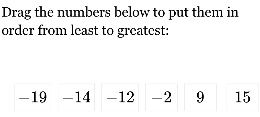 Solved: Drag the numbers below to put them in order from least to ...