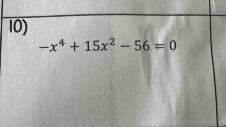 -x^4+15x^2-56=0