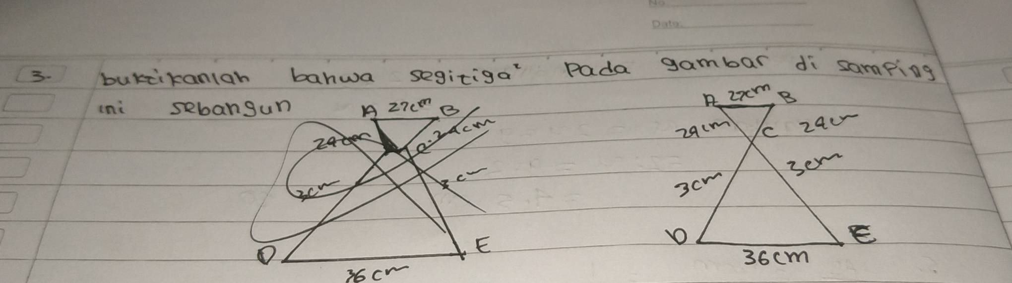 bukcikanigh banwa segitiga Pada gambar di samping
ani sebangun
A 2xm B
29cm C 24U
3en
3cm
36cm
