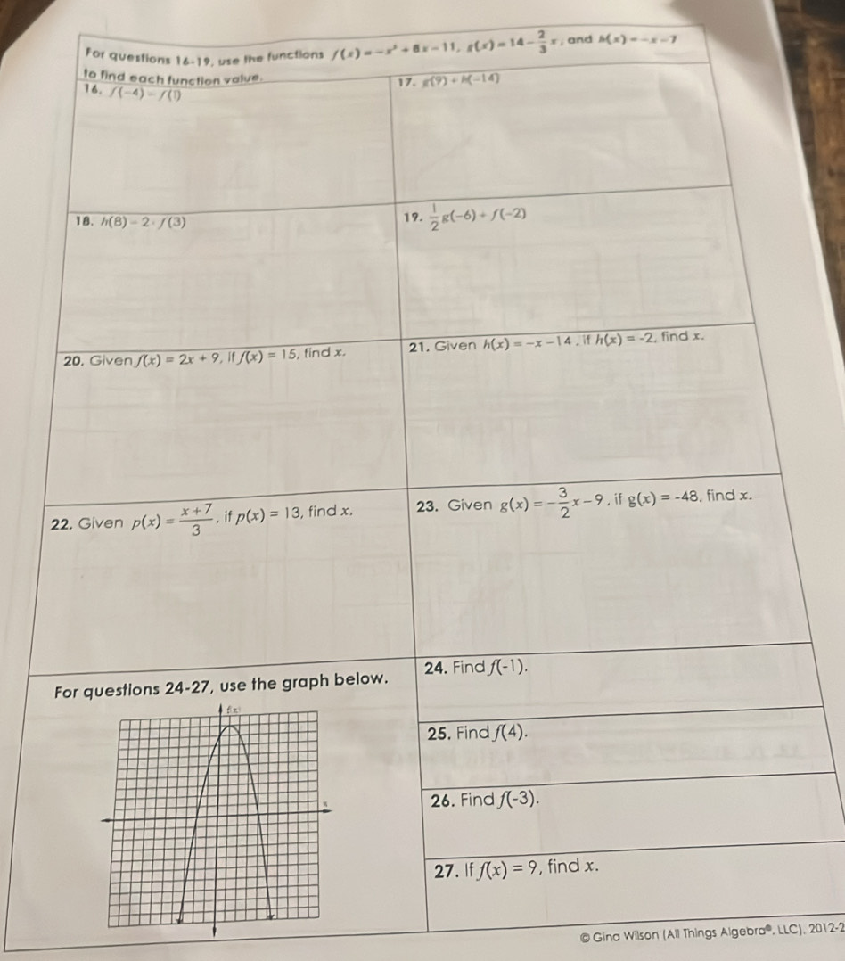 f(x)=-x^2+8x-11,g(x)=14- 2/3 x , and h(x)=-x-7
© Gina Wilson (All Things Algebra®, LLC), 2012-2