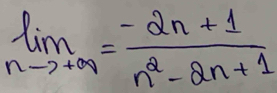 limlimits _nto +∈fty = (-2n+1)/n^2-2n+1 