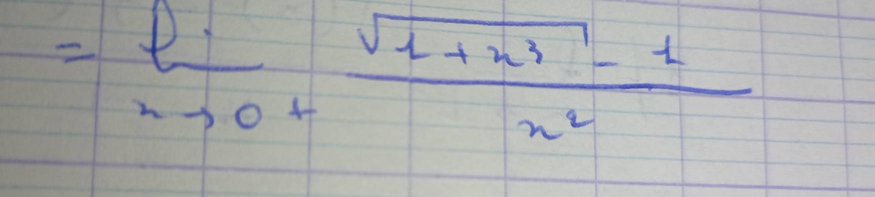 =frac 1xto 0+ (sqrt(1+x^3)-1)/x^2 