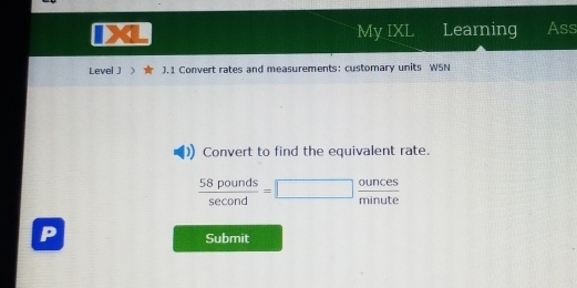 Solved: My IXL Learning Ass Level J 、 J.1 Convert rates and ...