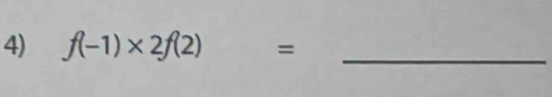 f(-1)* 2f(2) = _