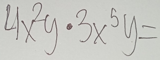 4x^2y· 3x^5y=