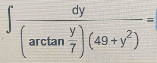 ∈t frac dy(arctan  y/7 )(49+y^2)=