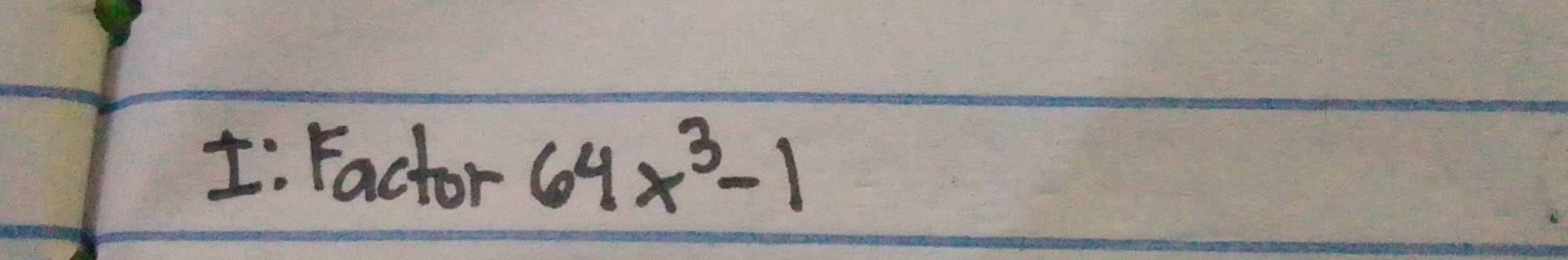 Factor 64x^3-1