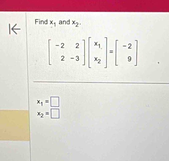 Find
I← x_1 and x_2.
x_1=□
x_2=□