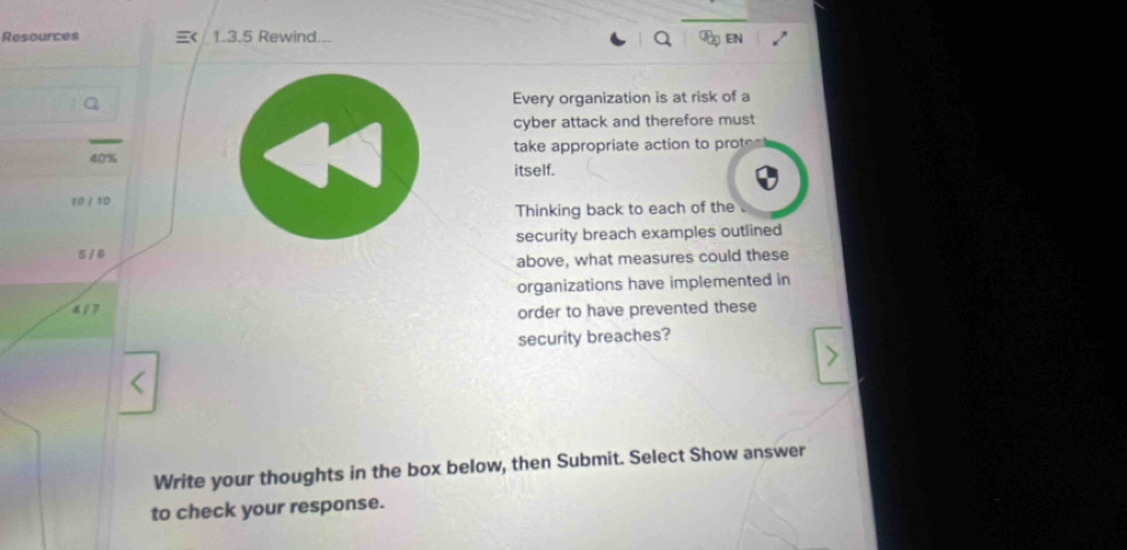 Solved: Resources 1.3.5 Rewind... EN Every organization is at risk of a ...