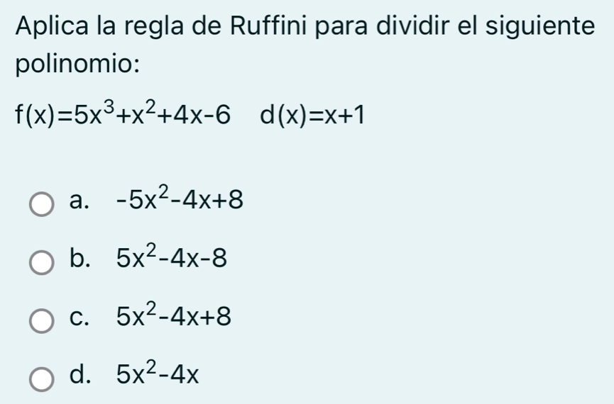 Resuelto:Aplica la regla de Ruffini para dividir el siguiente polinomio ...