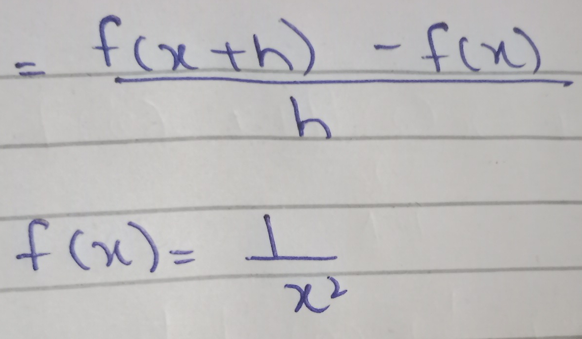 = (f(x+h)-f(x))/h 
f(x)= 1/x^2 