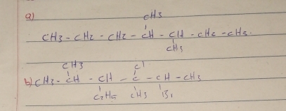 al CH_3-CH_2-CH_2-CH-CH-CH_3-CH_2-CH_2-CH_3
b) CH_3-CH-CH-CH-c'-CH-CH_3CH=CH_2CH_3