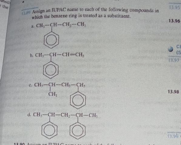 ubsti
the
89 Assign an IUPAC name to each of the following compounds in
which the benzene ring is treated as a substituent.
13.96
Cl
(5
13.97
13.98