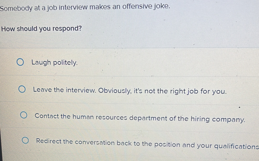 Solved: Somebody at a job interview makes an offensive joke. How should ...
