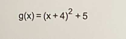 g(x)=(x+4)^2+5