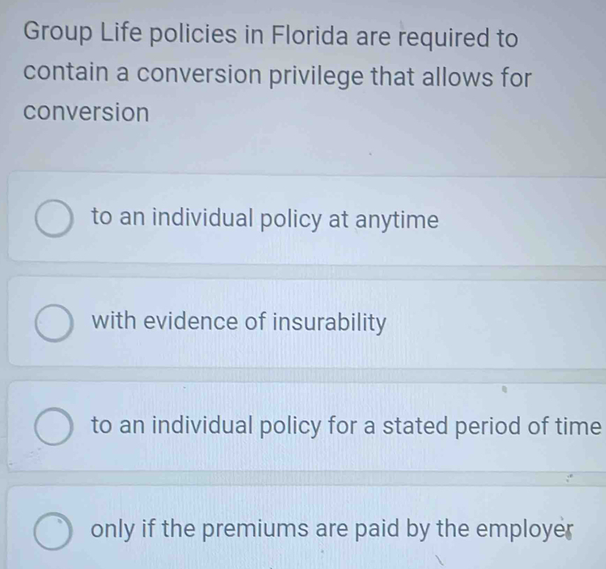 Solved: Group Life policies in Florida are required to contain a ...