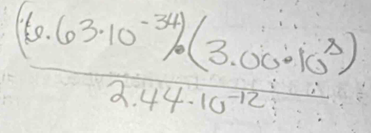  ((6.63· 10^(-34)/3.00· 10^x))/2.44· 10^(-12) 