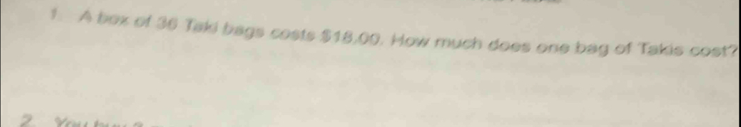 A box of 36 Taki bags costs $18,00. How much does one bag of Takis cost?