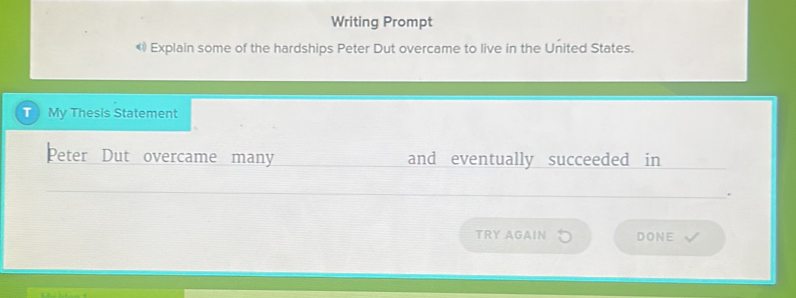 Solved: Writing Prompt * Explain some of the hardships Peter Dut ...