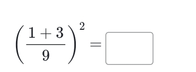 ( (1+3)/9 )^2=□