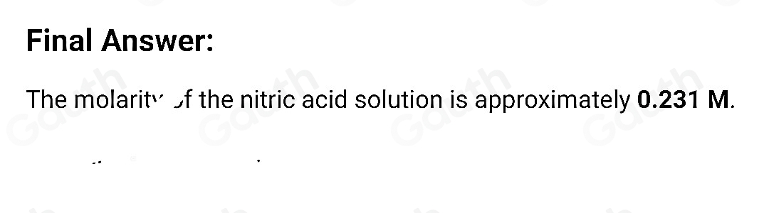 Final Answer: 
The molarity of the nitric acid solution is approximately 0.231 M.