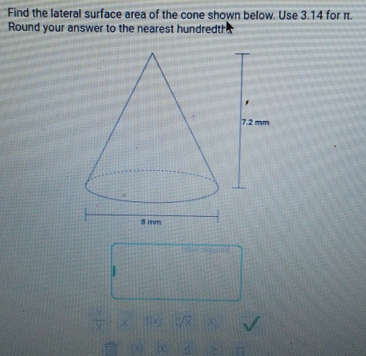 Find the lateral surface area of the cone shown below. Use 3.14 for π. 
Round your answer to the nearest hundredth 
abrequited
overline JX x