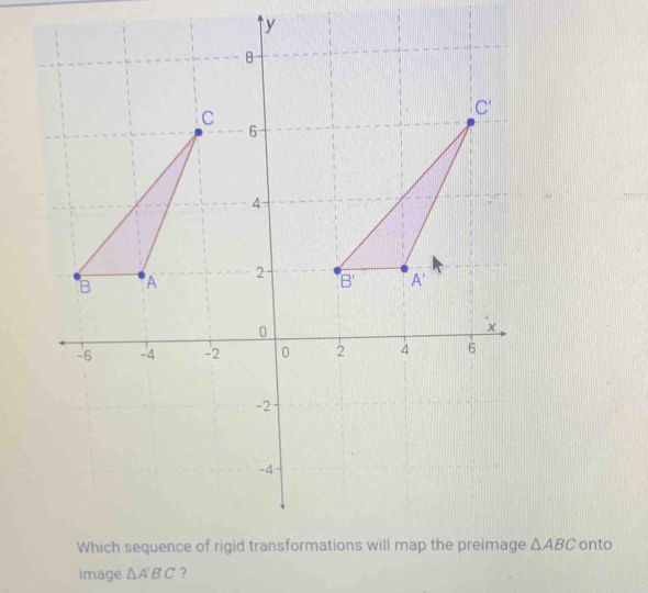 △ ABC onto
image △ A'B'C' ?