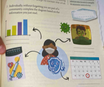 contoin the virus administrañas durante le compaña 
de racunación contra el viroa 
1. Individually, without forgetting you are part of a 
community, complete the diagram based on the 
information you just read. 
_ 
_ 
_ 
Intormación ' 。 

_ 
D L Ma 1 w 
. 
1 4
11 1 14
_
