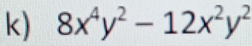 8x^4y^2-12x^2y^2