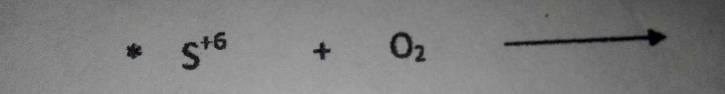 S^(+6)+O_2 v_0t