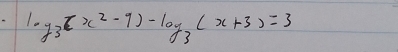 1· 2_3(x^2-1)-log _3(x+3)=3