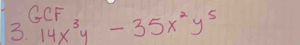 CCF 
3. 14x^3y-35x^2y^5