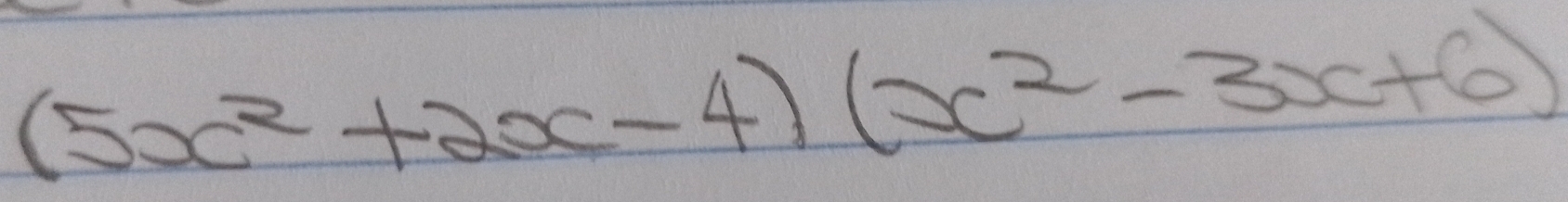 (5x^2+2x-4)(x^2-3x+6)