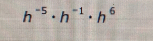 h^(-5)· h^(-1)· h^6