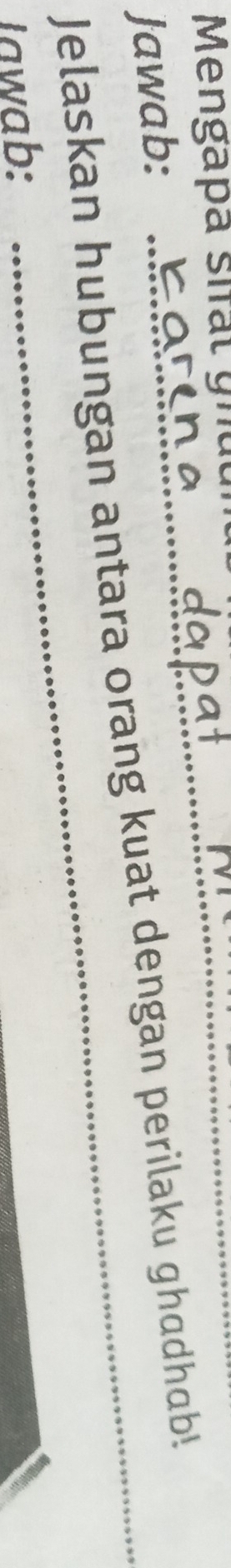 Mengapa shất ghuu 
Jawab: 
_ 
Jelaskan hubungan antara orang kuat dengan perilaku ghadhab! 
Jawab: