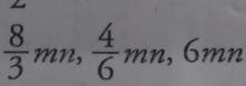  8/3 mn,  4/6 mn , 6mn