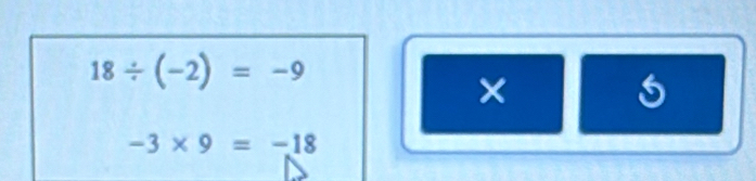 18/ (-2)=-9
×
-3* 9=-18