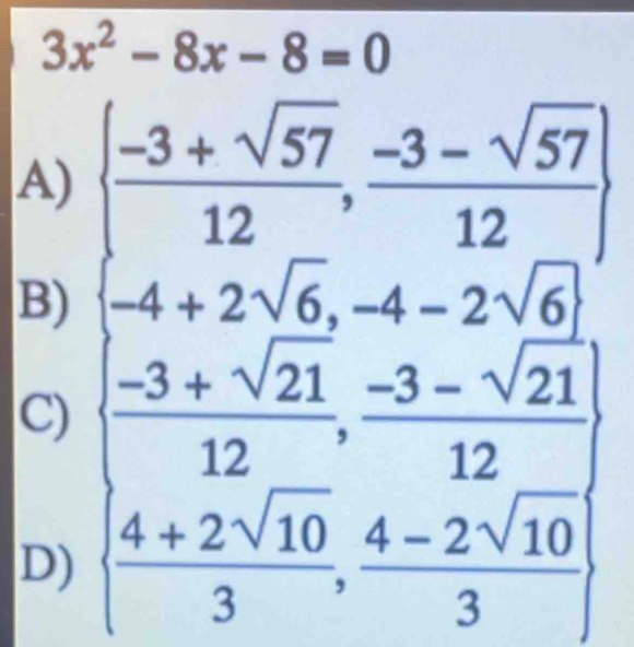 3x^2-8x-8-(
A beginarrayl  (N* sqrt(12))/12sqrt(12) - sqrt(12)/12  -12sqrt(17)4* 11+2* sqrt(12) -frac -12* 2* frac 12+frac 23 12  12/3 - (2* 12sqrt(12))/1 
B)
C)
D