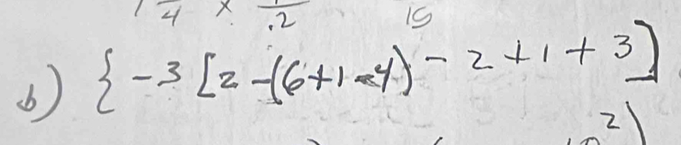 frac 2 16 
()  -3[2-(6+1-4)-2+1+3]
2