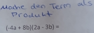 (-4a+8b)(2a-3b)=