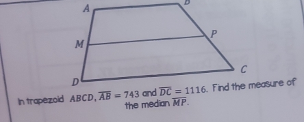 In trapezoid ABCD,
the median overline MP.