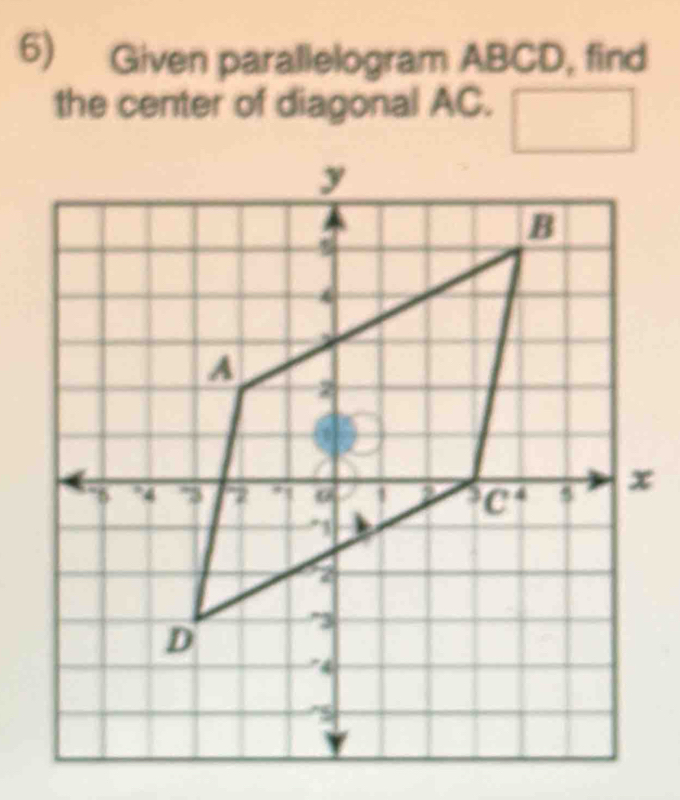 Given parallelogram ABCD, find
the center of diagonal AC. □