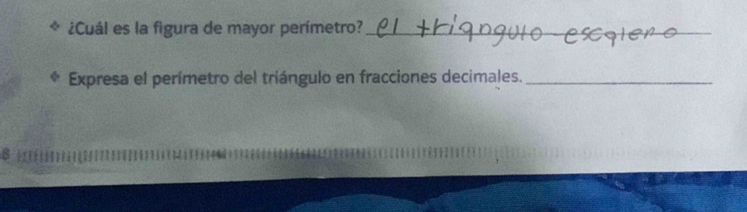 ¿Cuál es la figura de mayor perímetro?_ 
_ 
Expresa el perímetro del triángulo en fracciones decimales._