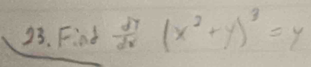 Find  dy/dx (x^2+y)^3=y