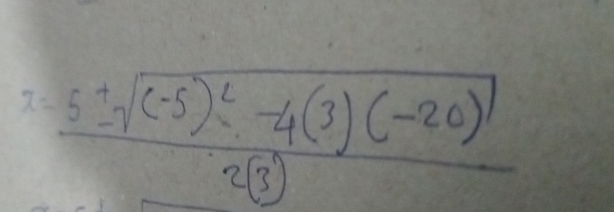 2.frac 5± sqrt((-5)^2)-4(3)(-20)2(3)