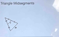 Triangle Midsegments